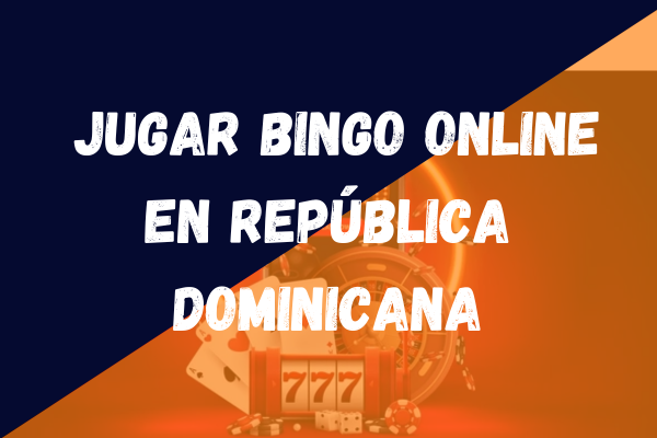 jugar bingo online en Republica Dominicana